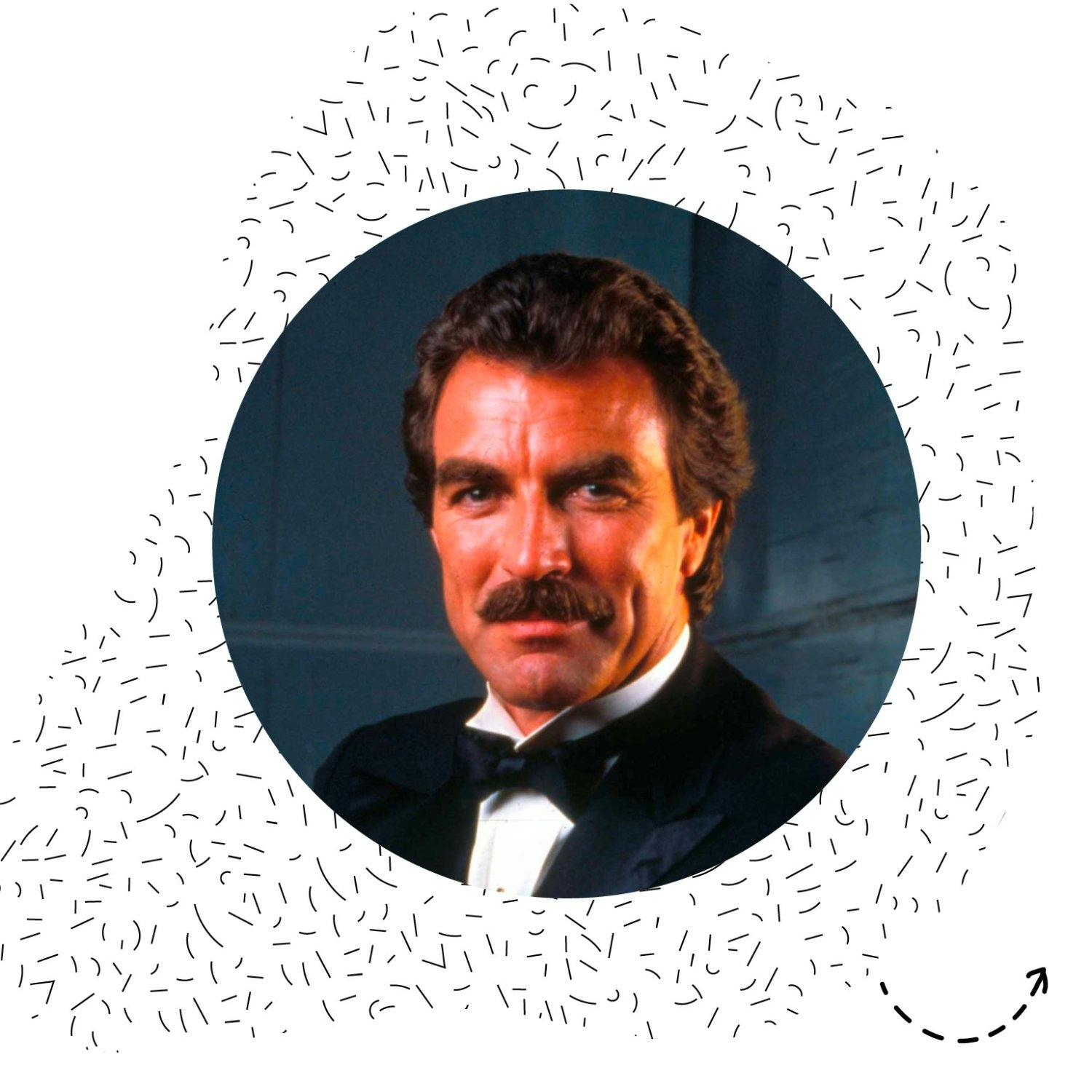 Tom Selleck.