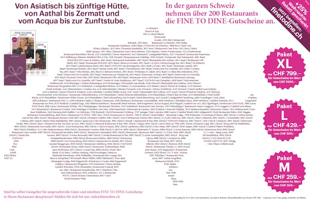 Fine to Dine ist das grösste Gutscheinsystem der Schweiz: Die Gutscheine werden von über 200 Restaurants in der ganzen Schweiz gerne angenommen. Fine to Dine ist das grösste Gutscheinsystem der Schweiz: Die Gutscheine werden von über 200 Restaurants in der ganzen Schweiz gerne angenommen.
