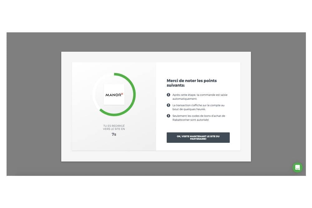 Tu es ensuite redirigé vers la boutique via Rabattcorner. En retour, Rabattcorner reçoit une commission qu'elle partage avec toi.